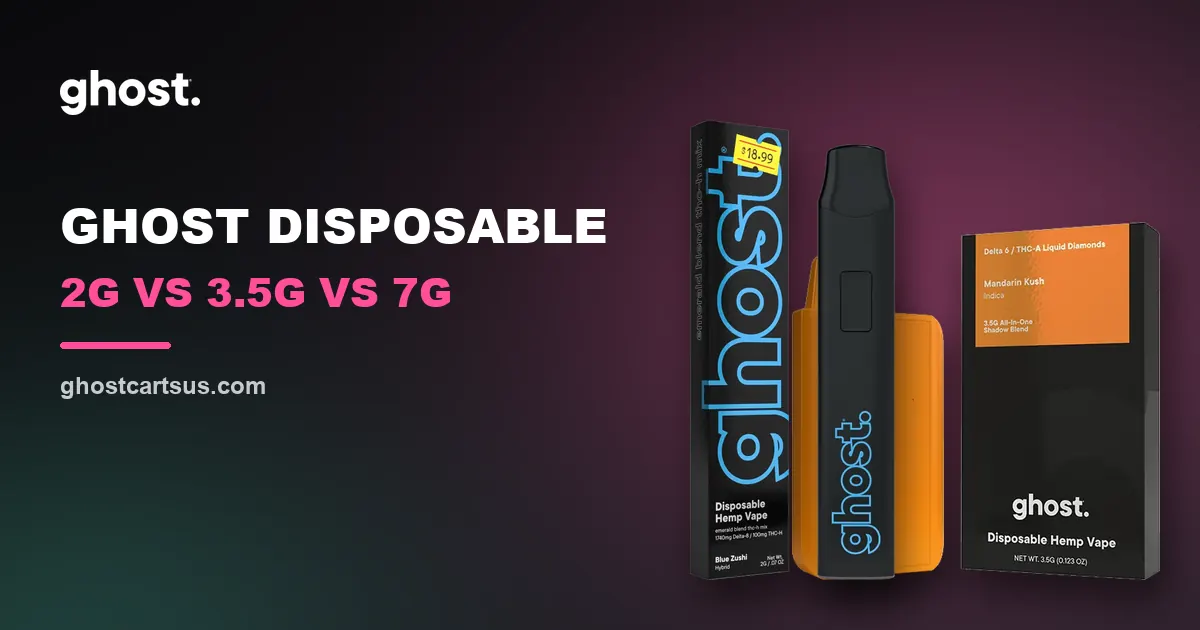 Ghost disposable sizes: 2g vs 3.5g vs 7g | Ghost carts blog